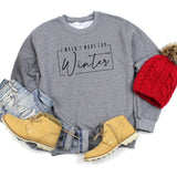 I Wasn't Made For Winter With Border Sweatshirt