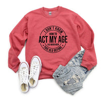 Act My Age Graphic Sweatshirt