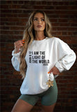 I AM THE LIGHT OF THE WORLD Graphic Sweatshirt