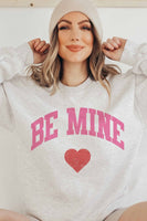 BE MINE GRAPHIC SWEATSHIRT