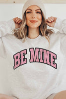 BE MINE GRAPHIC SWEATSHIRT