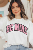 BE MINE GRAPHIC SWEATSHIRT